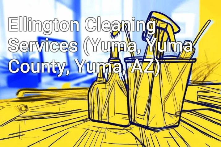 Ellington Cleaning Services (Yuma, Yuma County, Yuma, AZ)