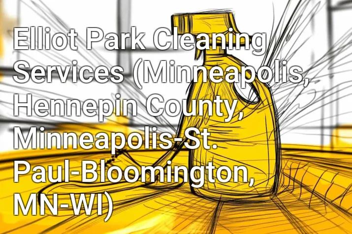 Elliot Park Cleaning Services (Minneapolis, Hennepin County, Minneapolis-St. Paul-Bloomington, MN-WI)