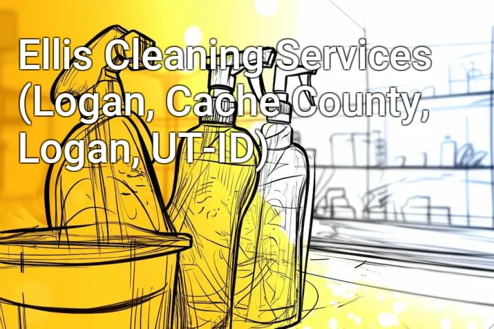 Ellis Cleaning Services (Logan, Cache County, Logan, UT-ID)