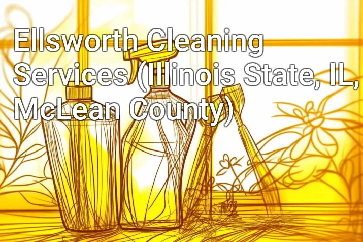 Ellsworth Cleaning Services (Illinois State, IL, McLean County)