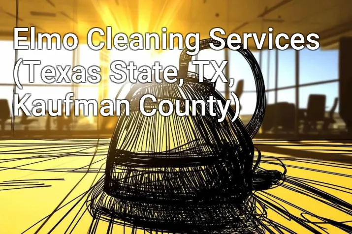 Elmo Cleaning Services (Texas State, TX, Kaufman County)