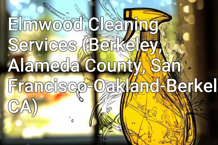 Elmwood Cleaning Services (Berkeley, Alameda County, San Francisco-Oakland-Berkeley, CA)