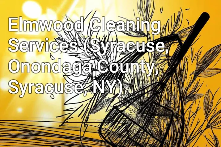 Elmwood Cleaning Services (Syracuse, Onondaga County, Syracuse, NY)