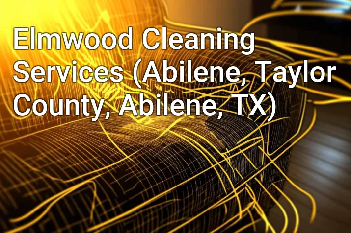Elmwood Cleaning Services (Abilene, Taylor County, Abilene, TX)