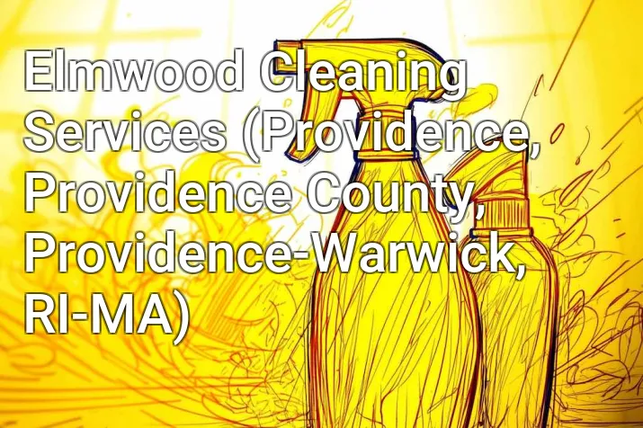 Elmwood Cleaning Services (Providence, Providence County, Providence-Warwick, RI-MA)