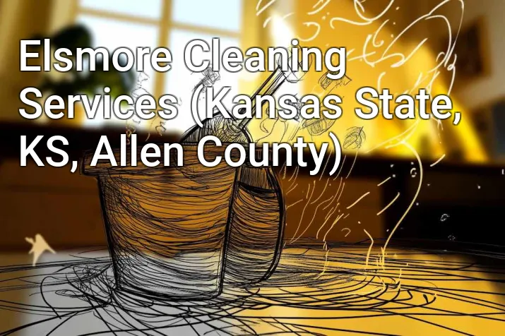 Elsmore Cleaning Services (Kansas State, KS, Allen County)