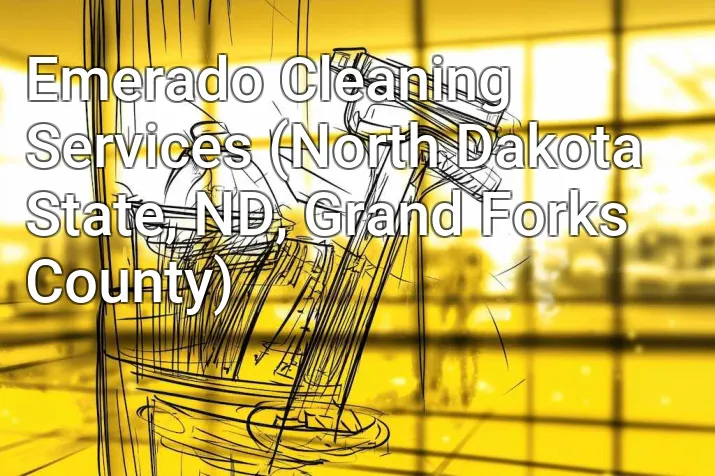 Emerado Cleaning Services (North Dakota State, ND, Grand Forks County)