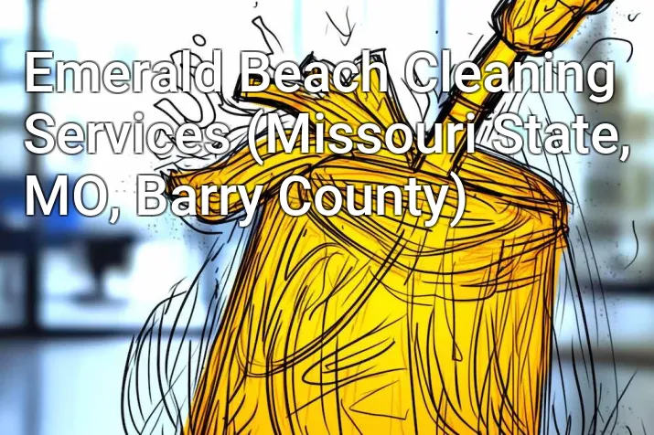 Emerald Beach Cleaning Services (Missouri State, MO, Barry County)
