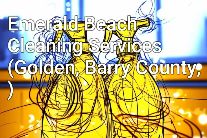Emerald Beach Cleaning Services (Golden, Barry County, )