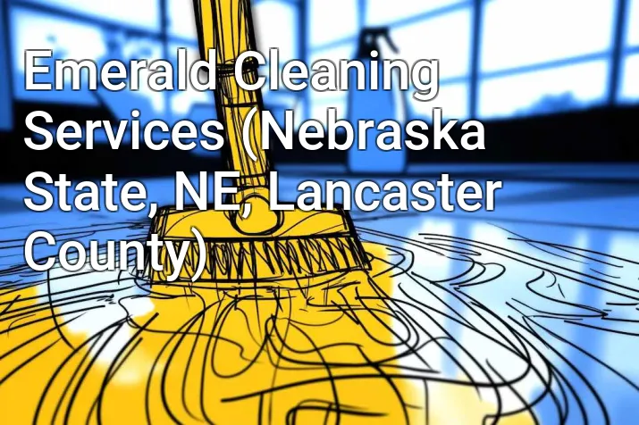 Emerald Cleaning Services (Nebraska State, NE, Lancaster County)