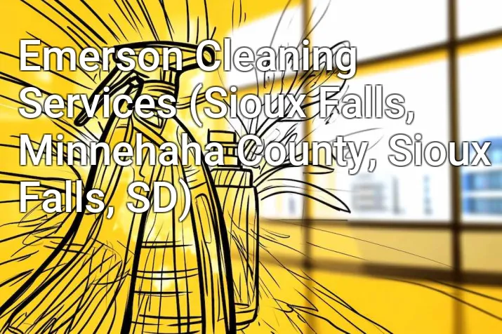 Emerson Cleaning Services (Sioux Falls, Minnehaha County, Sioux Falls, SD)
