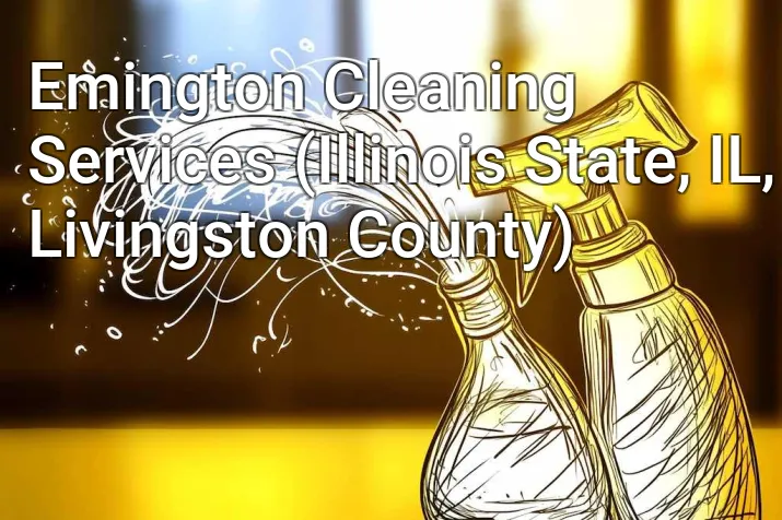 Emington Cleaning Services (Illinois State, IL, Livingston County)