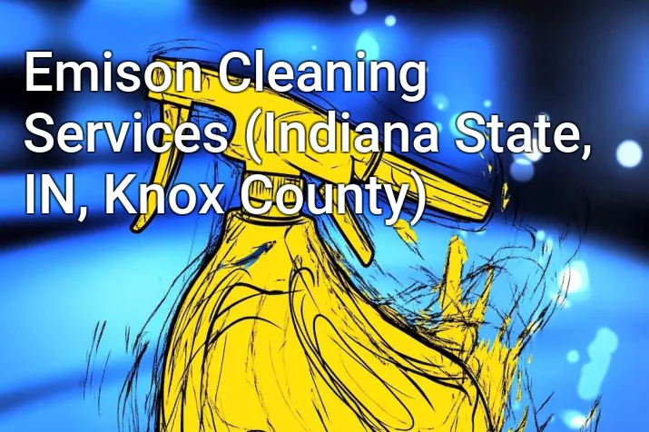 Emison Cleaning Services (Indiana State, IN, Knox County)