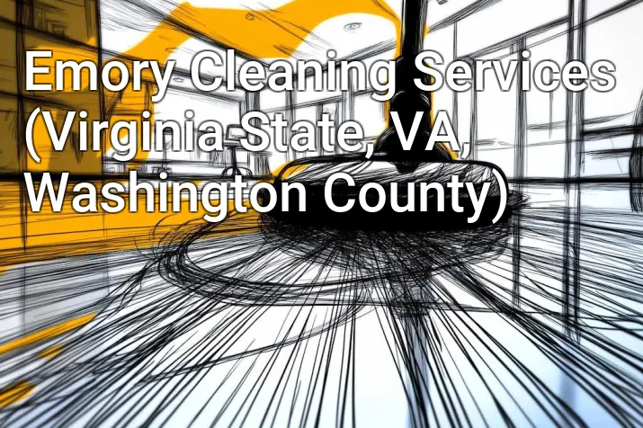 Emory Cleaning Services (Virginia State, VA, Washington County)