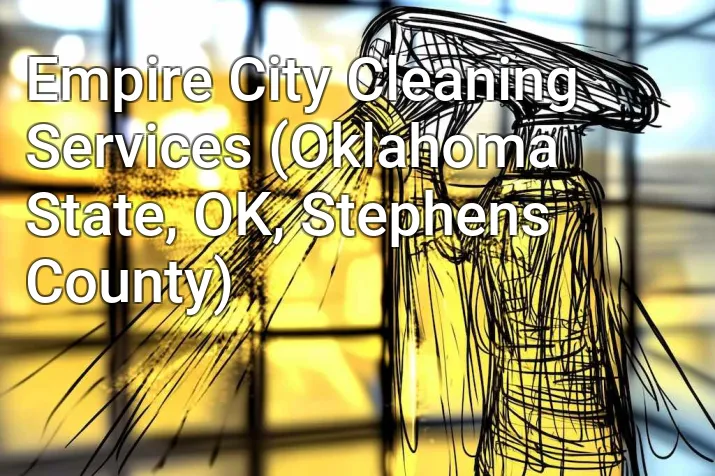Empire City Cleaning Services (Oklahoma State, OK, Stephens County)