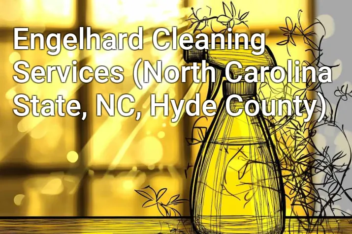 Engelhard Cleaning Services (North Carolina State, NC, Hyde County)