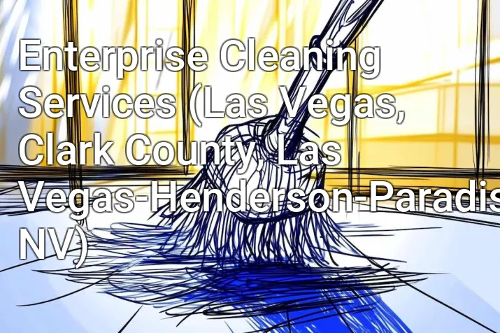 Enterprise Cleaning Services (Las Vegas, Clark County, Las Vegas-Henderson-Paradise, NV)