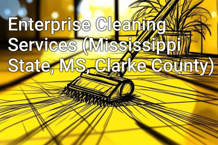 Enterprise Cleaning Services (Mississippi State, MS, Clarke County)
