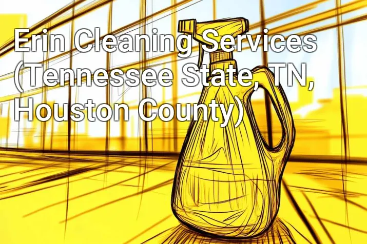 Erin Cleaning Services (Tennessee State, TN, Houston County)