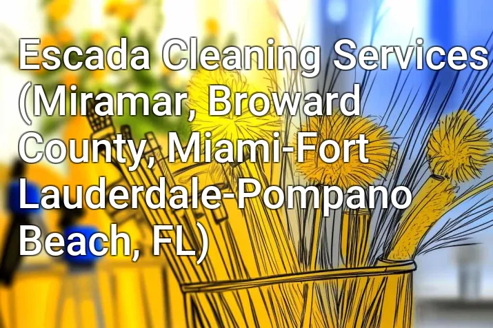 Escada Cleaning Services (Miramar, Broward County, Miami-Fort Lauderdale-Pompano Beach, FL)