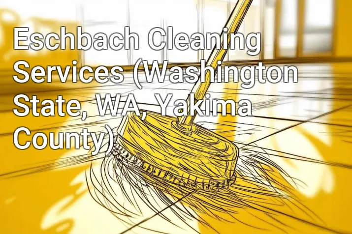 Eschbach Cleaning Services (Washington State, WA, Yakima County)