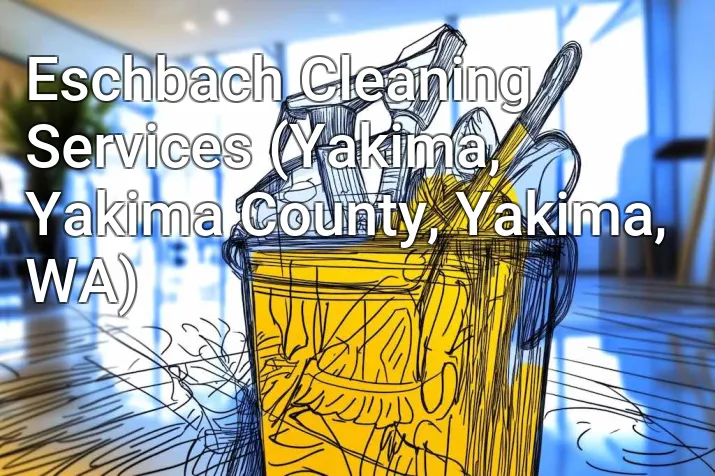 Eschbach Cleaning Services (Yakima, Yakima County, Yakima, WA)