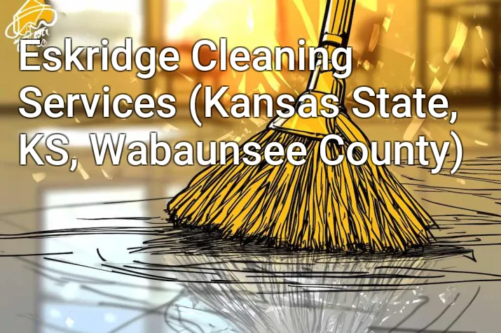 Eskridge Cleaning Services (Kansas State, KS, Wabaunsee County)