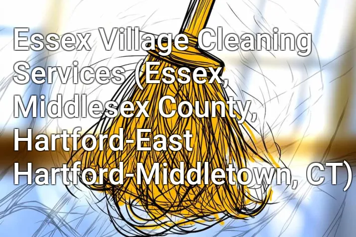 Essex Village Cleaning Services (Essex, Middlesex County, Hartford-East Hartford-Middletown, CT)