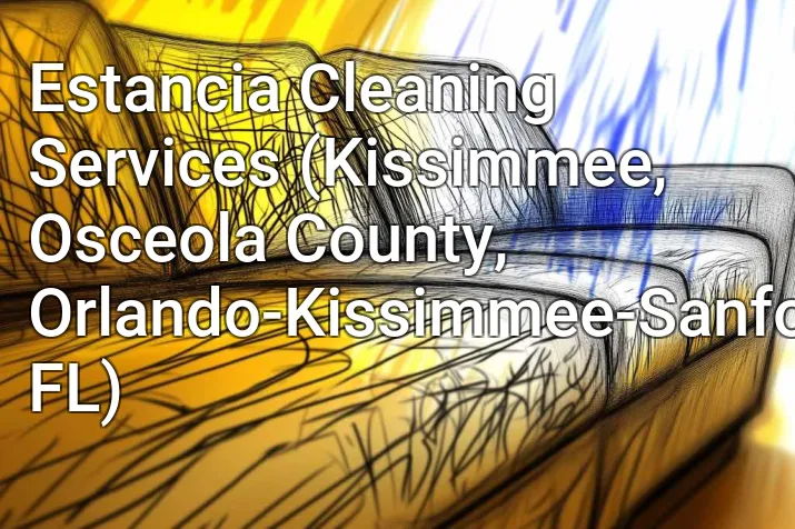 Estancia Cleaning Services (Kissimmee, Osceola County, Orlando-Kissimmee-Sanford, FL)