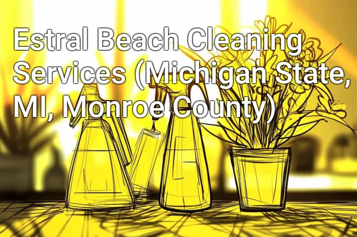 Estral Beach Cleaning Services (Michigan State, MI, Monroe County)