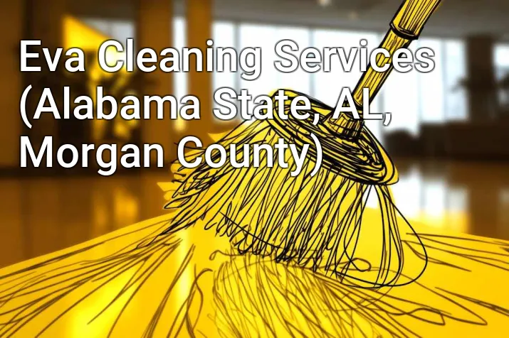 Eva Cleaning Services (Alabama State, AL, Morgan County)