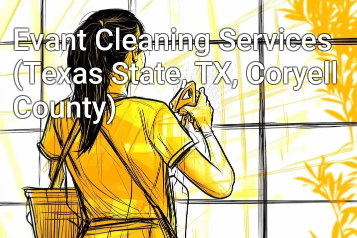 Evant Cleaning Services (Texas State, TX, Coryell County)