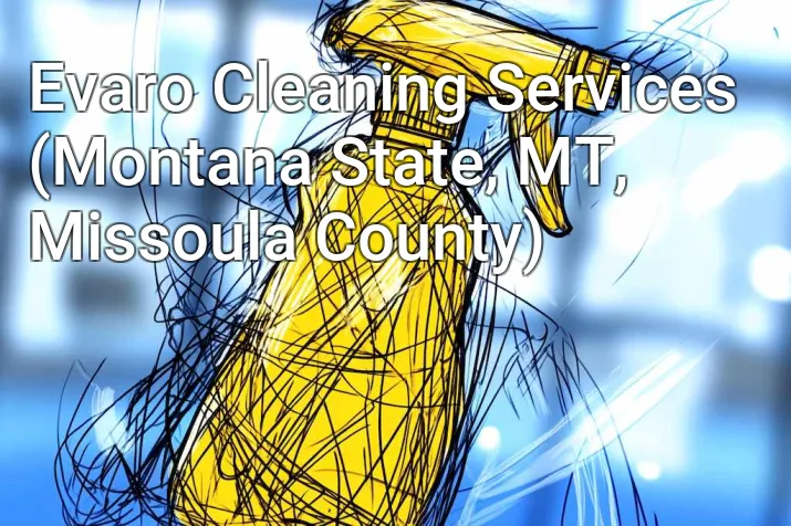 Evaro Cleaning Services (Montana State, MT, Missoula County)