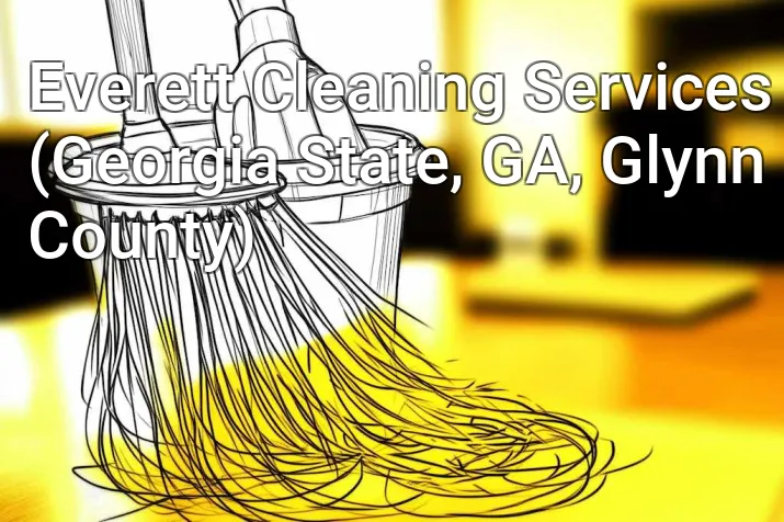 Everett Cleaning Services (Georgia State, GA, Glynn County)
