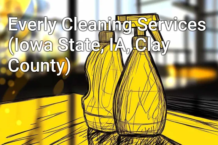 Everly Cleaning Services (Iowa State, IA, Clay County)