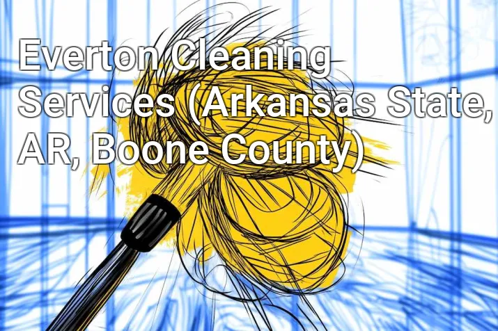 Everton Cleaning Services (Arkansas State, AR, Boone County)