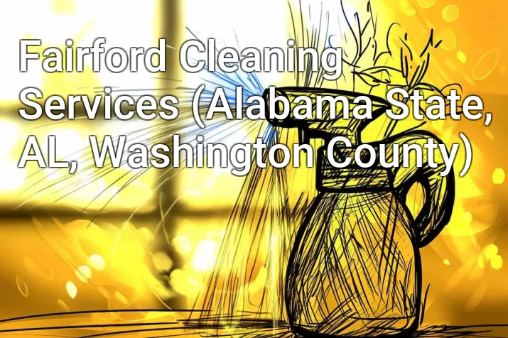 Fairford Cleaning Services (Alabama State, AL, Washington County)