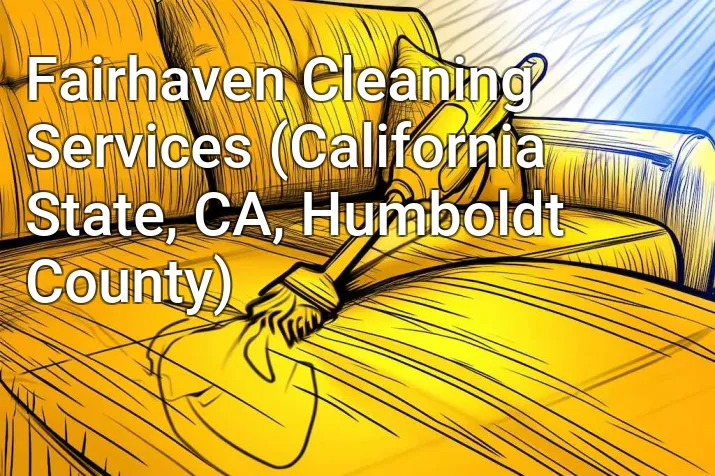 Fairhaven Cleaning Services (California State, CA, Humboldt County)