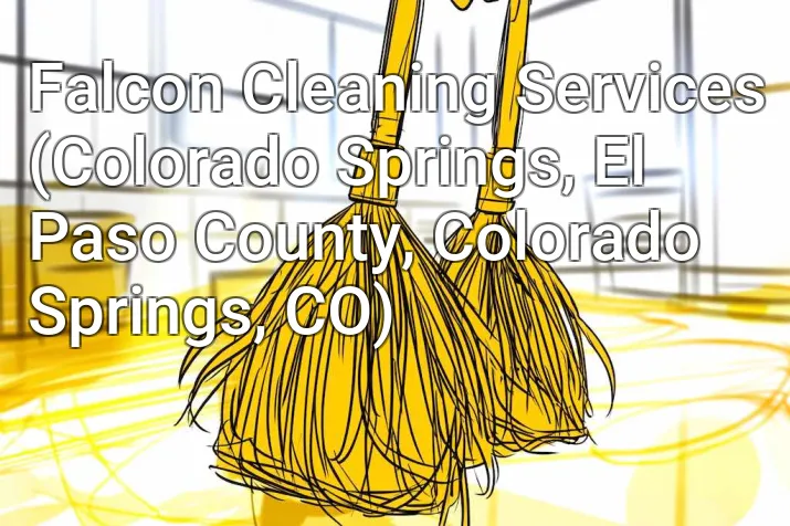 Falcon Cleaning Services (Colorado Springs, El Paso County, Colorado Springs, CO)
