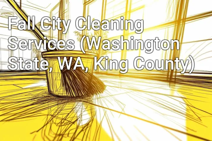 Fall City Cleaning Services (Washington State, WA, King County)