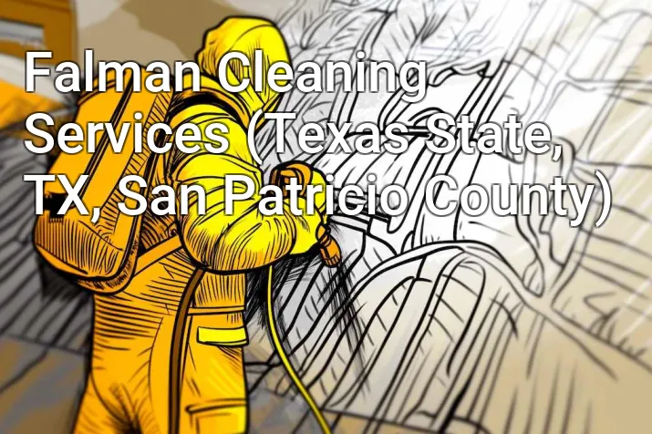 Falman Cleaning Services (Texas State, TX, San Patricio County)