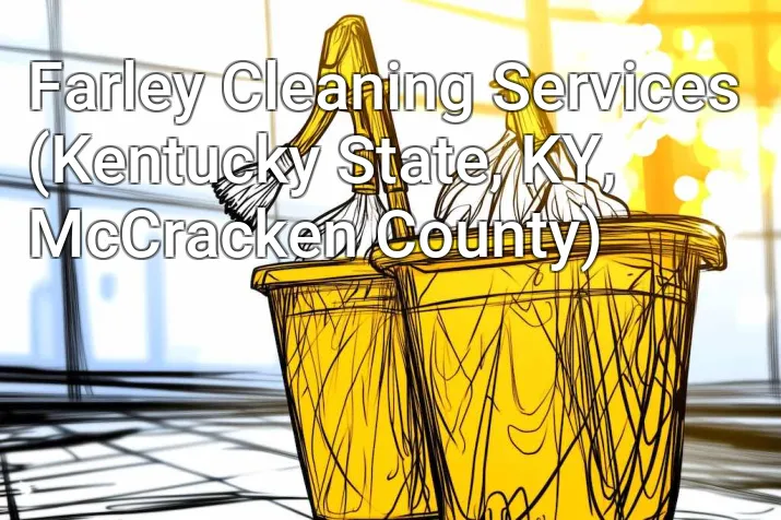 Farley Cleaning Services (Kentucky State, KY, McCracken County)