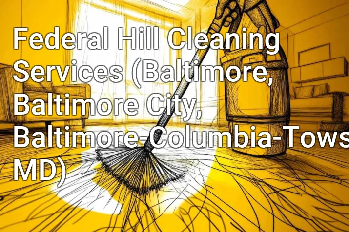 Federal Hill Cleaning Services (Baltimore, Baltimore City, Baltimore-Columbia-Towson, MD)