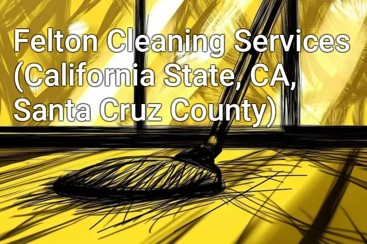 Felton Cleaning Services (California State, CA, Santa Cruz County)