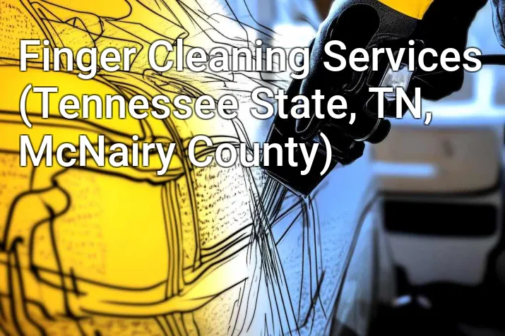 Finger Cleaning Services (Tennessee State, TN, McNairy County)