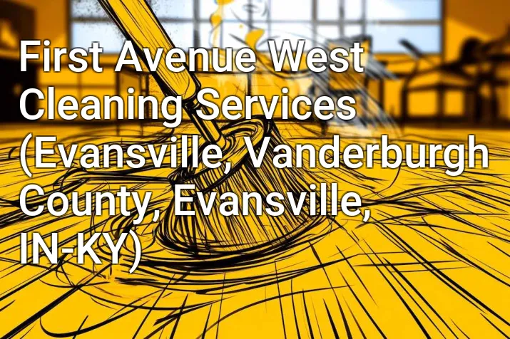 First Avenue West Cleaning Services (Evansville, Vanderburgh County, Evansville, IN-KY)