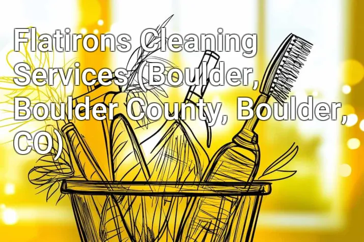 Flatirons Cleaning Services (Boulder, Boulder County, Boulder, CO)