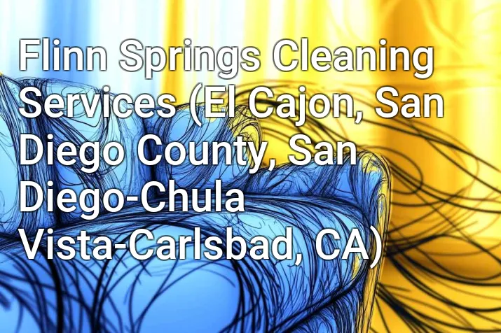 Flinn Springs Cleaning Services (El Cajon, San Diego County, San Diego-Chula Vista-Carlsbad, CA)
