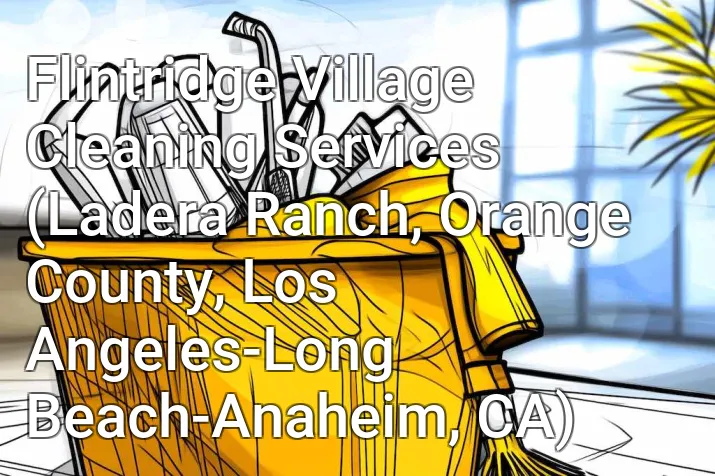 Flintridge Village Cleaning Services (Ladera Ranch, Orange County, Los Angeles-Long Beach-Anaheim, CA)