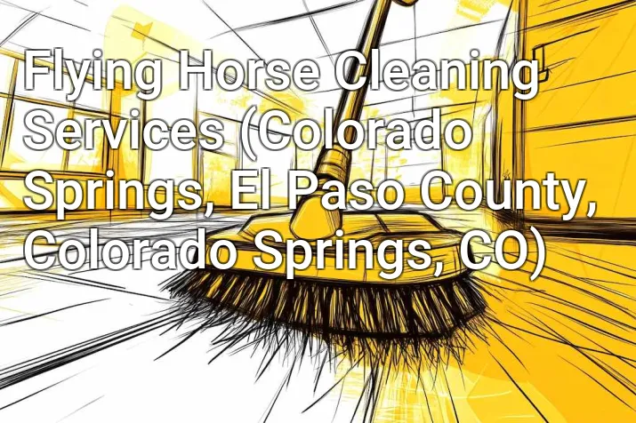 Flying Horse Cleaning Services (Colorado Springs, El Paso County, Colorado Springs, CO)